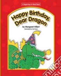 Happy Birthday, Dear Dragon libro in lingua di Hillert Margaret, Kock Carl (ILT)