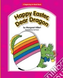 Happy Easter, Dear Dragon libro in lingua di Hillert Margaret, Kock Carl (ILT)