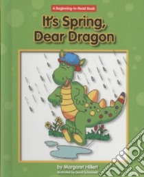 It's Spring, Dear Dragon libro in lingua di Hillert Margaret, Schimmell David (ILT)