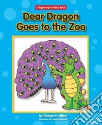 Dear Dragon Goes to the Zoo libro in lingua di Hillert Margaret, Schimmell David (ILT)