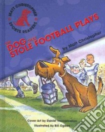 Dog That Stole the Football Plays, the libro in lingua di Christopher Matt