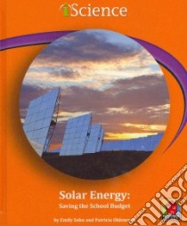 Solar Energy: Saving the School Budget libro in lingua di Sohn Emily, Ohlenroth Patricia