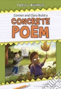Connor and Clara Build a Concrete Poem libro in lingua di Atwood Megan, Butler Reginald (ILT), Bigalk Kris (CON)