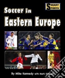 Soccer in Eastern Europe libro in lingua di Kennedy Mike, Stewart Mark (CON)