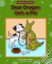 Dear Dragon Gets a Pet libro in lingua di Hillert Margaret, Pullan Jack (ILT)
