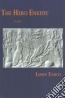 The Hero Enkidu libro in lingua di Turco Lewis
