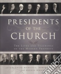 Presidents of the Church libro in lingua di Manscill Craig K., Freeman Robert C., Wright Dennis A.