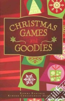 Christmas Games and Goodies libro in lingua di Rencher Kammi, Hammari Kimiko Christensen