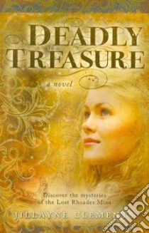 Deadly Treasure libro in lingua di Clements Jillayne