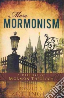 Mere Mormonism libro in lingua di Zollinger Ronald R., Welton Megan E. (EDT)