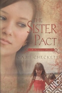 The Sister Pact libro in lingua di Checketts Cami