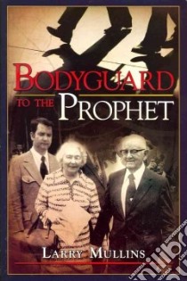 Bodyguard to the Prophet libro in lingua di Mullins Larry