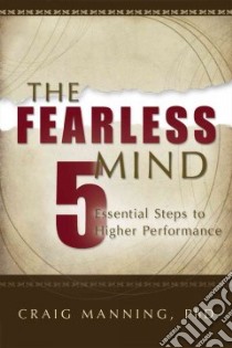 The Fearless Mind libro in lingua di Manning Craig Ph.D.