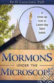 Mormons Under the Microscope libro in lingua di Lauritsen Ed D. Ph.D.