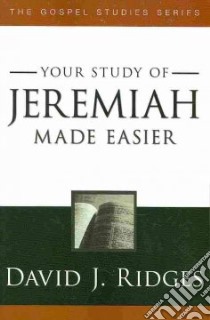 Your Study of Jeremiah Made Easier libro in lingua di Ridges David J.