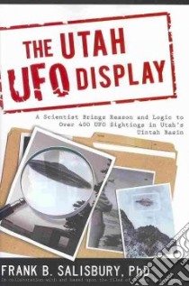 The Utah Ufo Diplay libro in lingua di Salisbury Frank S., Hicks Joseph Junior (COL)
