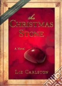 The Christmas Stone libro in lingua di Carlston Liz