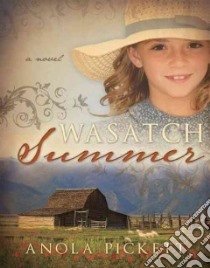 Wasatch Summer libro in lingua di Pickett Anola