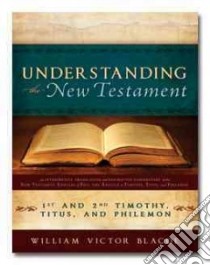 Understanding the New Testament libro in lingua di Blacoe William Victor