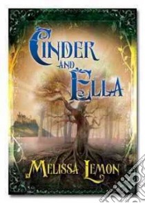 Cinder and Ella libro in lingua di Lemon Melissa