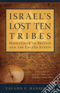 Israel's Lost Ten Tribes libro in lingua di Hansen Vaughn E. Ph.D.
