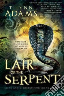 Lair of the Serpent libro in lingua di Adams T. Lynn