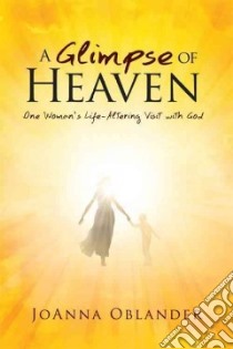 A Glimpse of Heaven libro in lingua di Oblander Joanna