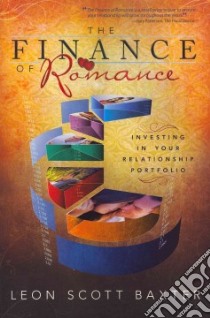 The Finance of Romance libro in lingua di Baxter Leon Scott