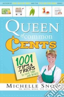 Queen of Common Cents libro in lingua di Snow Michelle R.N. Ph.D.