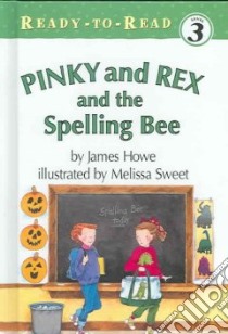 Pinky and Rex and the Spelling Bee libro in lingua di Howe James, Sweet Melissa (ILT)