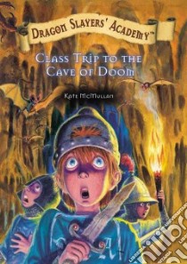 Class Trip to the Cave of Doom libro in lingua di McMullan Kate, Basso Bill (ILT)