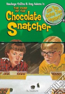 Hawkeye Collins & Amy Adams in the Case of the Chocolate Snatcher & Other Mysteries libro in lingua di Master M.