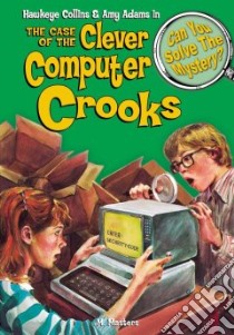 The Case of the Clever Computer Crooks & 8 Other Ysteries libro in lingua di Master M.