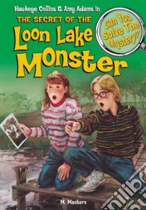 The Secret of the Loon Lake Monster & Other Mysteries libro in lingua di Master M.