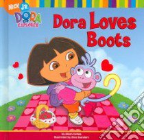 Dora Loves Boots libro in lingua di Inches Alison, Weiner Eric, Saunders Zina (ILT)