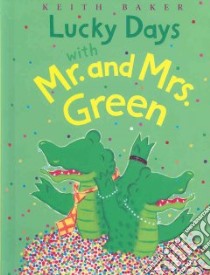 Lucky Days With Mr. and Mrs. Green libro in lingua di Baker Keith