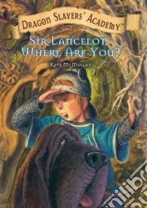 Sir Lancelot, Where Are You? libro in lingua di McMullan Kate