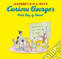 Curious George's First Day of School libro in lingua di Rey Margret, Rey H. A.