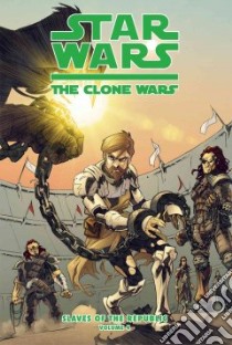 Star Wars: The Clone Wars: Slaves of the Republic libro in lingua di Gilroy Henry, Hepburn Scott (ILT)