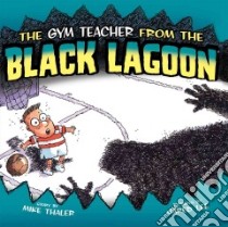 Gym Teacher from the Black Lagoon libro in lingua di Thaler Mike, Lee Jared D. (ILT)