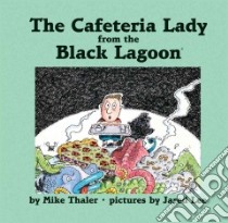 Cafeteria Lady from the Black Lagoon libro in lingua di Thaler Mike, Lee Jared D. (ILT)