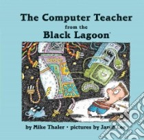 Computer Teacher from the Black Lagoon libro in lingua di Thaler Mike, Lee Jared D. (ILT)