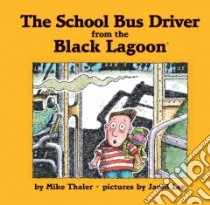 School Bus Driver from the Black Lagoon libro in lingua di Thaler Mike, Lee Jared D. (ILT)