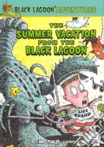 Summer Vacation from the Black Lagoon libro in lingua di Thaler Mike, Lee Jared D. (ILT)