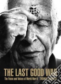 The Last Good War libro in lingua di Sanders Thomas (PHT), Kavass Veronica (CON), Sides Hampton (INT)