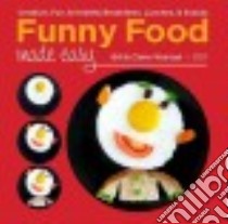 Funny Food Made Easy libro in lingua di Wurtzel Bill, Wurtzel Claire