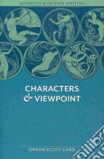 Characters & Viewpoint libro in lingua di Card Orson Scott