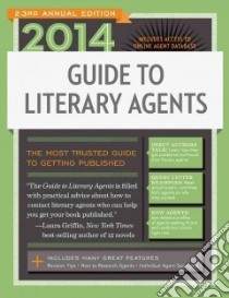 Guide to Literary Agents 2014 libro in lingua di Sambuchino Chuck (EDT)