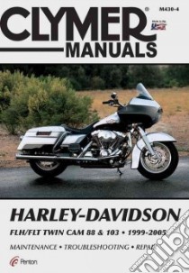 Harley Davidson Flh/Flt Twin Cam 88 & 103 1999-2005 libro in lingua di Scott Ed