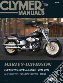 Clymer Harley-Davidson FLS/ FXS/ DXC Softail Series 2006-2009 libro in lingua di Clymer (COR), Arens Rick (EDT), Scott Ed (EDT)